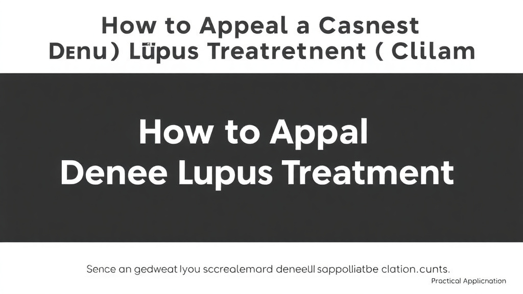 Real-world application diagram for appeal a Denied Lupus Treatment Claim